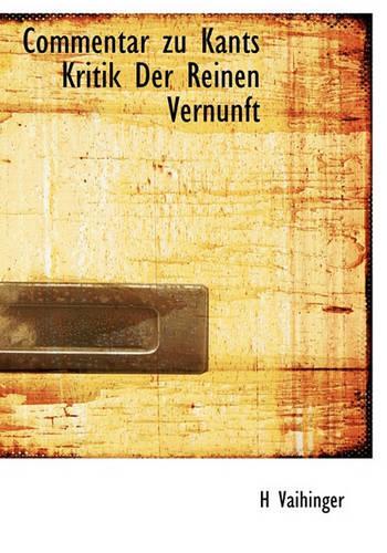 Commentar Zu Kants Kritik Der Reinen Vernunft: (German)