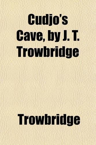Cudjo's Cave, by J. T. Trowbridge