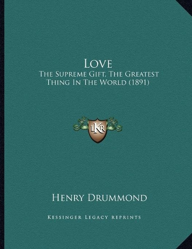 Love: The Supreme Gift, The Greatest Thing In The World (1891)(English)