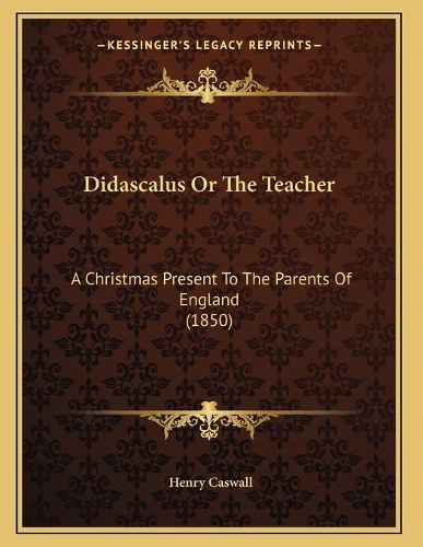 Didascalus Or The Teacher