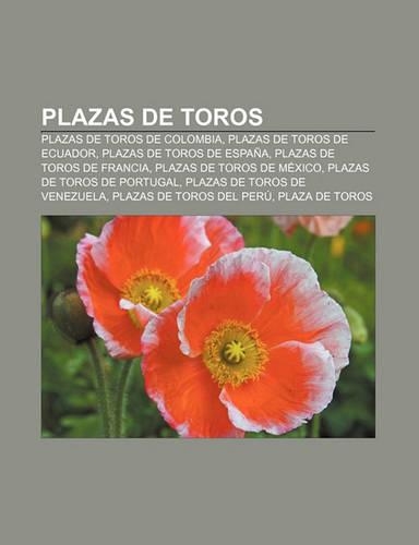 Plazas de Toros: Plazas de Toros de Colombia, Plazas de Toros de Ecuador, Plazas de Toros de Espana, Plazas de Toros de Francia(Spanish)