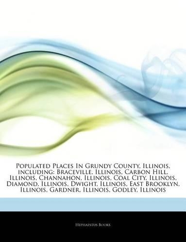 Articles on Populated Places in Grundy County, Illinois, Including