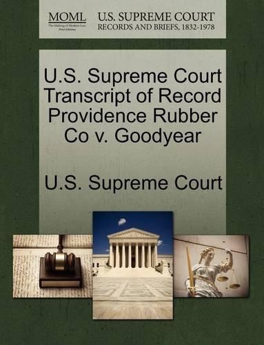 U.S. Supreme Court Transcript of Record Providence Rubber Co V. Goodyear: (English)