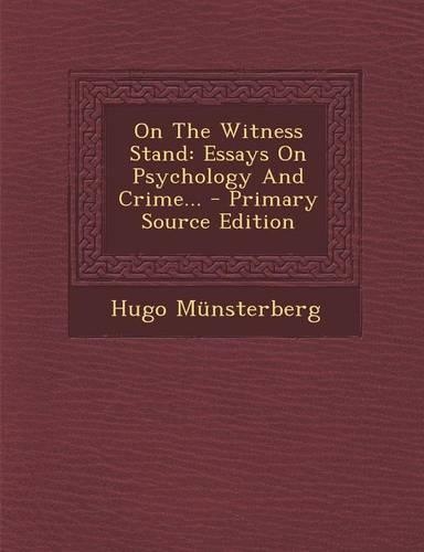 On the Witness Stand: Essays on Psychology and Crime... - Primary Source Edition(English)