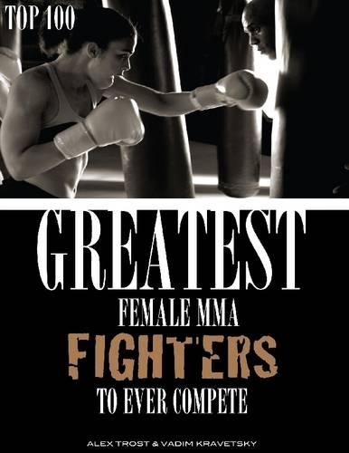 Greatest Female MMA Fighters to Ever Compete: Top 100