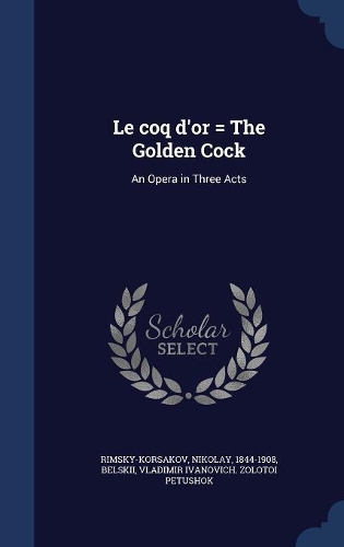 Le Coq D'Or = the Golden Cock