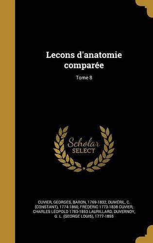 Lecons d'anatomie comparée; Tome 8