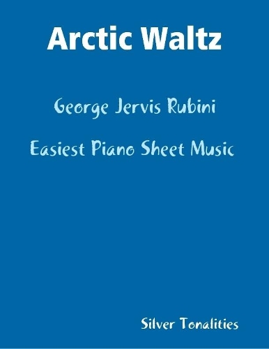 Arctic Waltz - George Jervis Rubini Easiest Piano Sheet Music