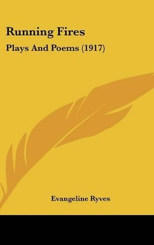 Running Fires: Plays and Poems (1917)