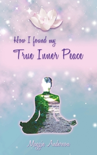 How I Found My True Inner Peace: Book 1(English)