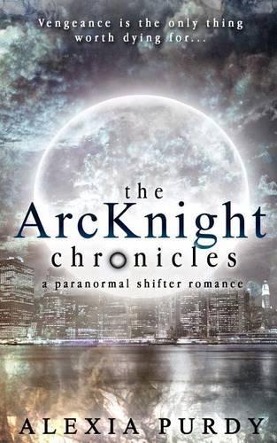 The Arcknight Chronicles (a Paranormal Shifter Romance Books 1 & 2) Volume 1
