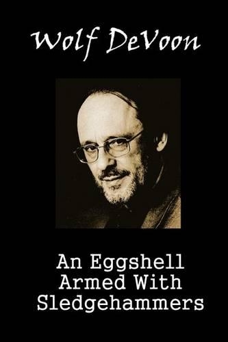 An Eggshell Armed With Sledgehammers