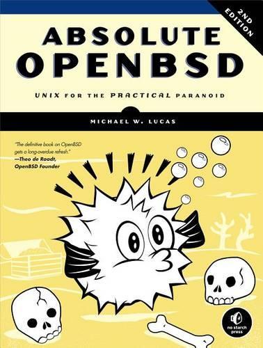 Absolute Openbsd: Unix for the Practical Paranoid