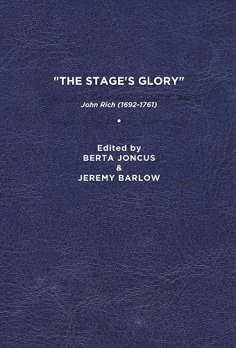 "the Stage's Glory": John Rich (1692–1761)
