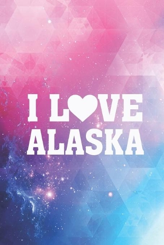 I Heart Love Alaska - State Pride Journal