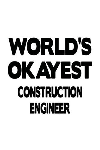 World's Okayest Construction Engineer