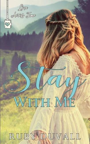Stay With Me: (1 Love Across Time)
