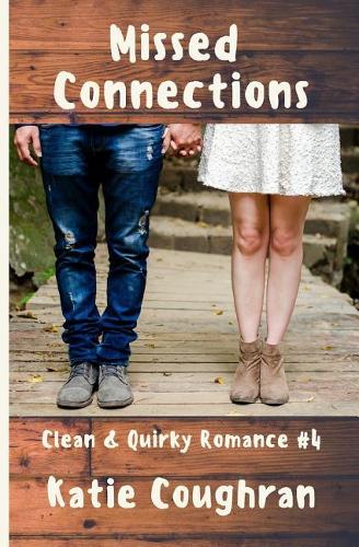Missed Connections: (4 Clean and Quirky Romance)