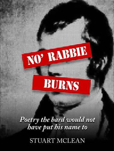 No' Rabbie Burns: Poetry the Bard Would Not Have Put His Name to