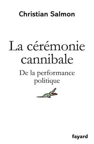 La Ceremonie Cannibale: de la Performance Politique