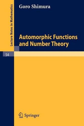 Automorphic Functions and Number Theory: (54 Lecture Notes in Mathematics)