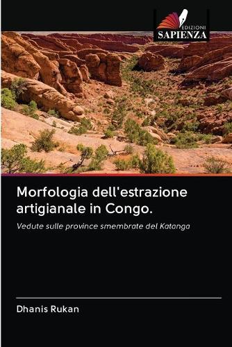 Morfologia dell'estrazione artigianale in Congo.