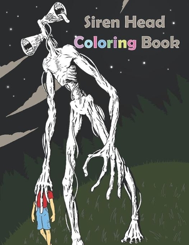 Siren Head Coloring Book: Featuring Trevor Henderson's Creatures and Creeps