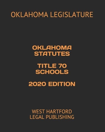 Oklahoma Statutes Title 70 Schools 2020 Edition