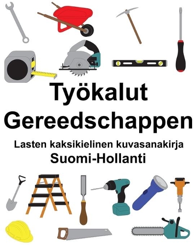 Suomi-Hollanti Työkalut/Gereedschappen Lasten kaksikielinen kuvasanakirja
