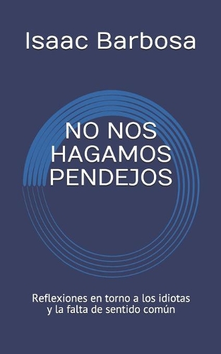 No Nos Hagamos Pendejos