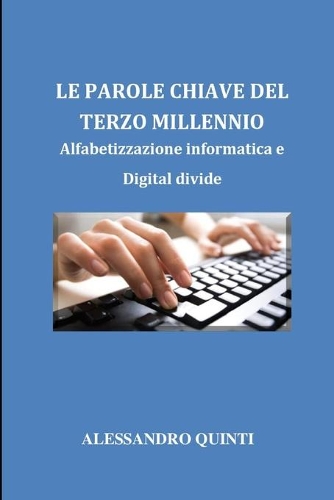 Le parole chiave del Terzo millennio - Alfabetizzazione informatica e digital divide