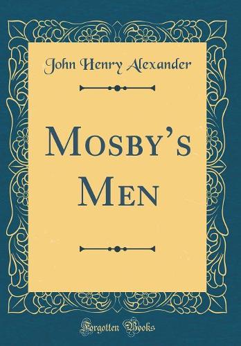Mosby's Men (Classic Reprint)