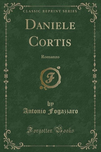Daniele Cortis: Romanzo (Classic Reprint)
