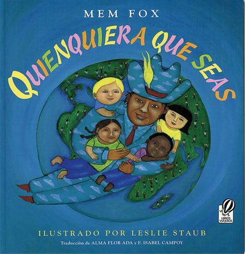 Quienquiera Que Seas (Whoever You Are): (Libros Viajeros)