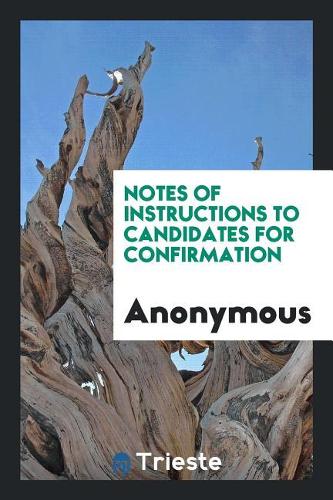 Notes of Instructions to Candidates for Confirmation