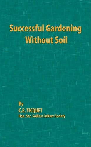 Successful Gardening Without Soil