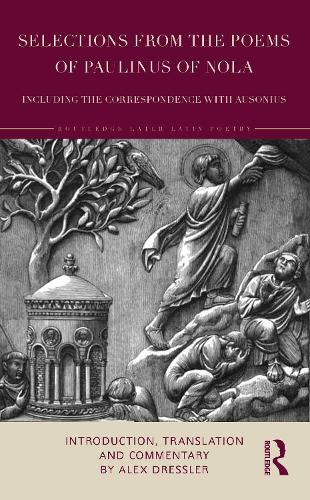 Selections from the Poems of Paulinus of Nola, including the Correspondence with Ausonius