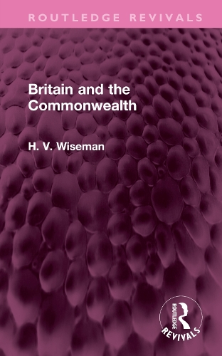 Britain and the Commonwealth: (Routledge Revivals)