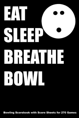 Eat Sleep Breathe Bowl