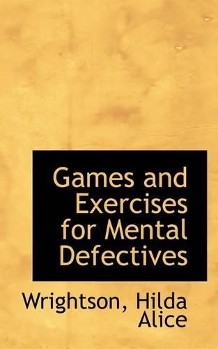 Games and Exercises for Mental Defectives