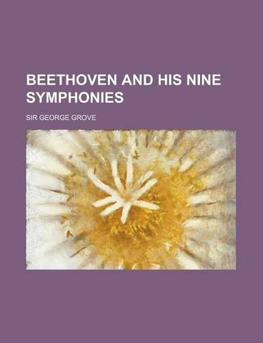 Beethoven and His Nine Symphonies