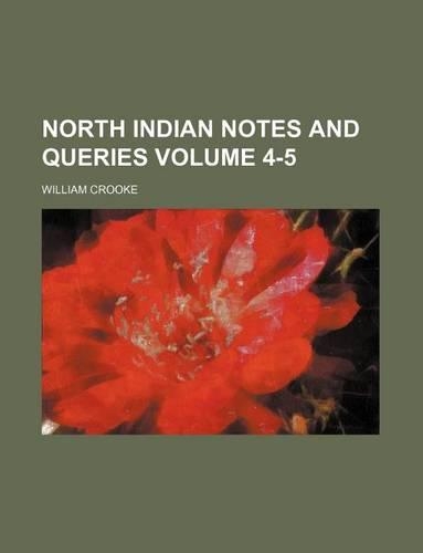 North Indian Notes and Queries Volume 4-5