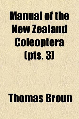Manual of the New Zealand Coleoptera (Pts. 3)