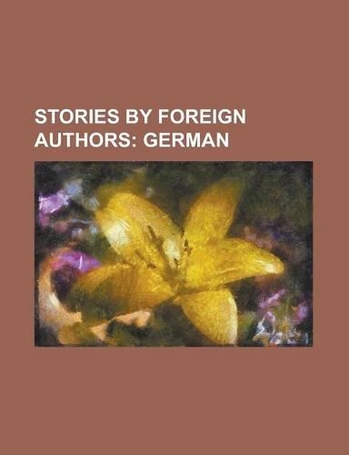 Stories by Foreign Authors; German - Volume 1