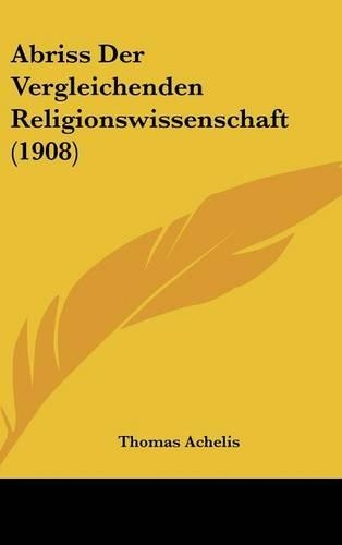 Abriss Der Vergleichenden Religionswissenschaft (1908)