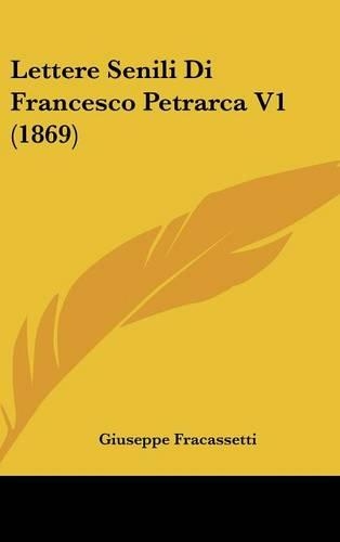 Lettere Senili Di Francesco Petrarca V1 (1869)