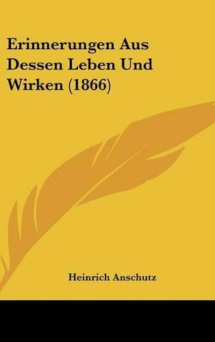 Erinnerungen Aus Dessen Leben Und Wirken (1866)
