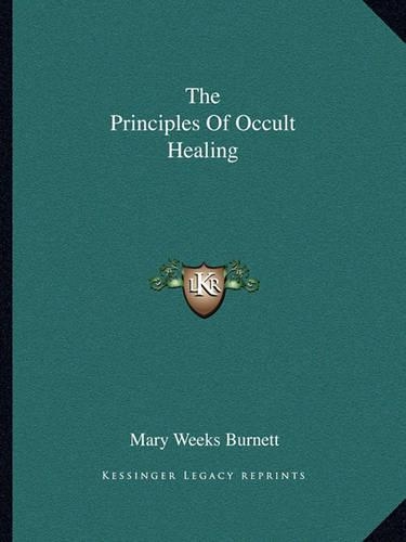 The Principles Of Occult Healing: (English)