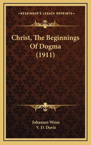 Christ, The Beginnings Of Dogma (1911)