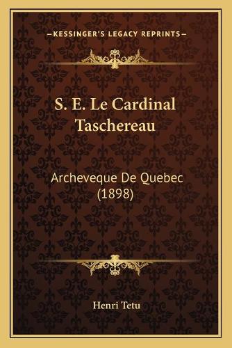 S. E. Le Cardinal Taschereau